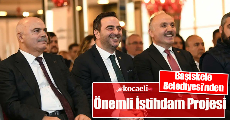 Başiskele Belediyesi’nden Önemli İstihdam Projesi
