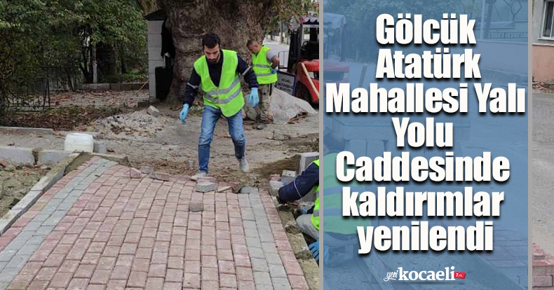 Gölcük Atatürk Mahallesi Yalı Yolu Caddesinde kaldırımlar yenilendi