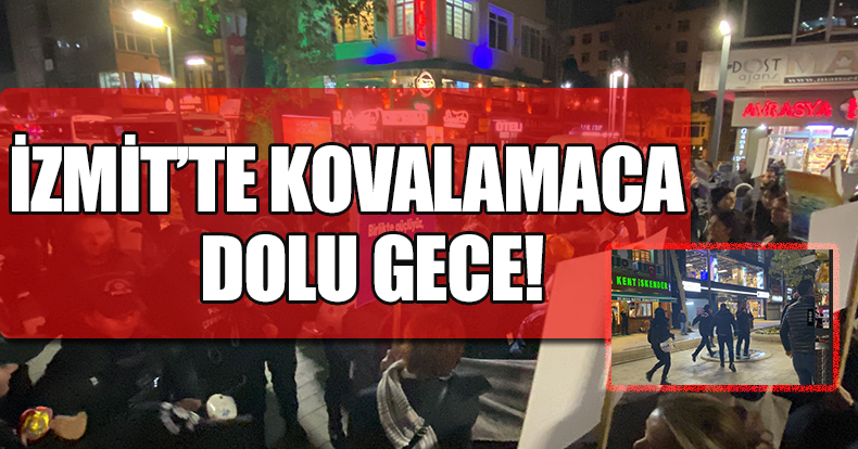 İZMİT'TE KOVALAMACA DOLU BİR GECE!