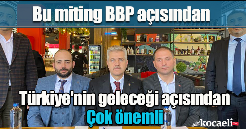 “7 BÖLGEDE YAPACAĞIMIZ MİTİNGELRİN ETKİSİ BÜYÜK OLACAK”