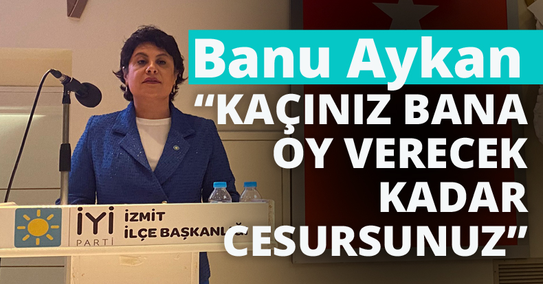“KAÇINIZ BANA OY VERECEK KADAR CESURSUNUZ”