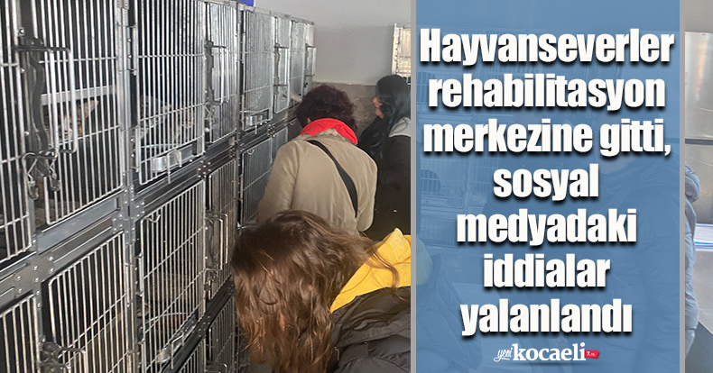 Hayvanseverler rehabilitasyon merkezine gitti, sosyal medyadaki iddialar yalanlandı