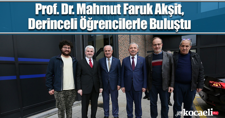 Prof. Dr. Mahmut Faruk Akşit, Derinceli Öğrencilerle Buluştu