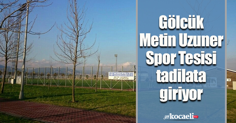 Gölcük Metin Uzuner Spor Tesisi tadilata giriyor