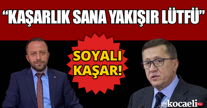 “KAŞARLIK SANA YAKIŞIR LÜTFÜ”