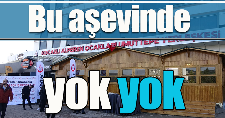 Bu aşevinde yok yok