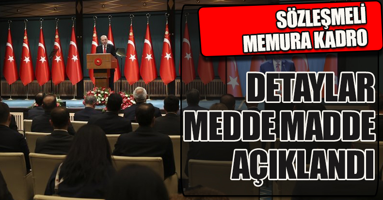 Cumhurbaşkanı Erdoğan'dan sözleşmeli memura kadro müjdes