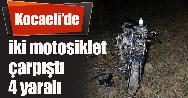 Kocaeli’de iki motosiklet çarpıştı: 4 yaralı