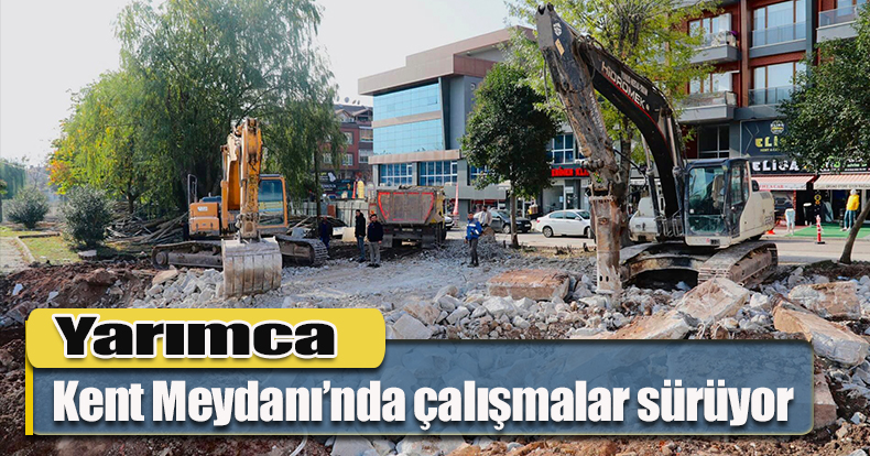 Yarımca Kent Meydanı’nda çalışmalar sürüyor