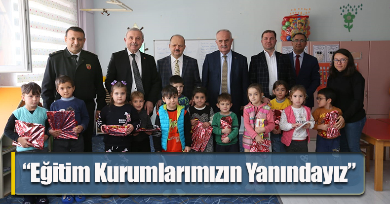 “Eğitim Kurumlarımızın Yanındayız”