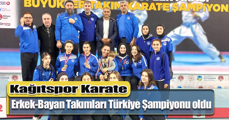 Kağıtspor Karate Erkek-Bayan Takımları Türkiye Şampiyonu oldu
