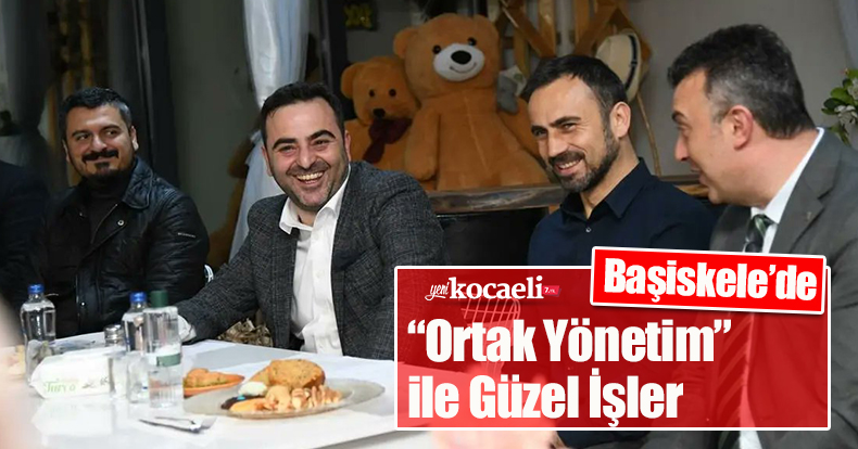 Başiskele’de “Ortak Yönetim” ile Güzel İşler
