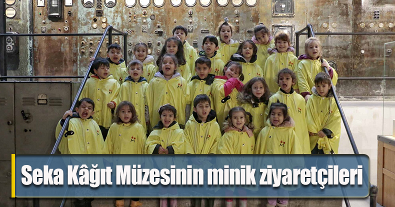 Seka Kâğıt Müzesinin minik ziyaretçileri