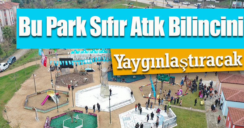 Bu Park Sıfır Atık Bilincini Yaygınlaştıracak