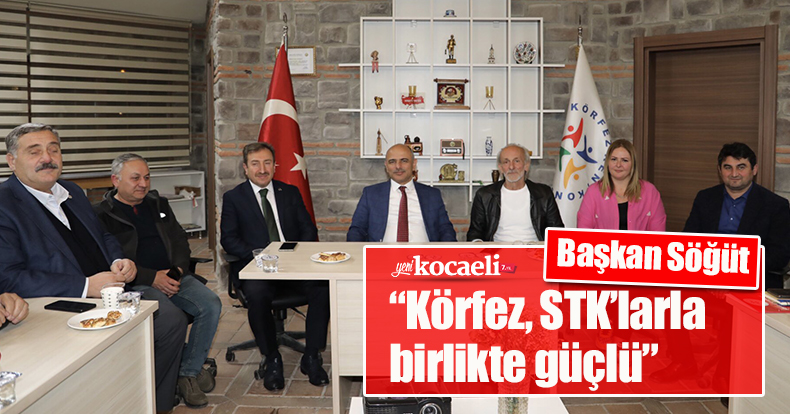 Başkan Söğüt, “Körfez, STK’larla birlikte güçlü”