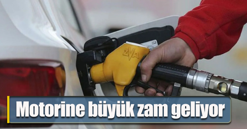 Motorine büyük zam geliyor