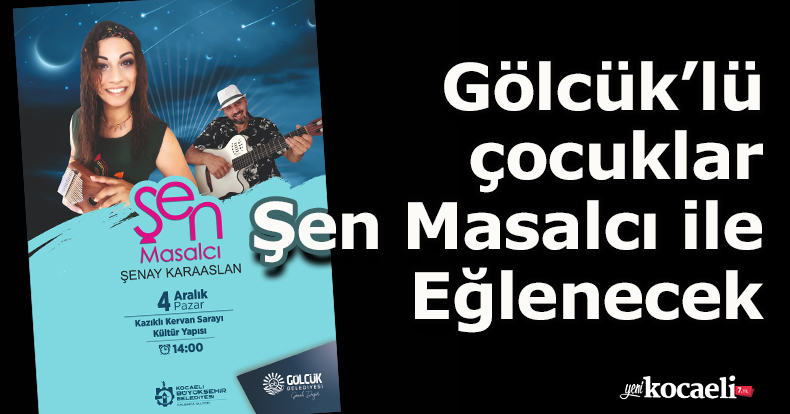 Gölcük’lü çocuklar Şen Masalcı ile Eğlenecek