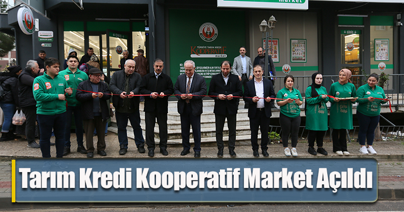 Tarım Kredi Kooperatif Market Açıldı