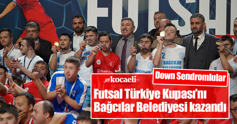 Down Sendromlular Futsal Türkiye Kupası’nı Bağcılar Belediyesi kazandı