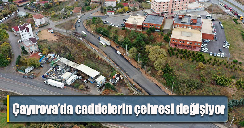 Çayırova’da caddelerin çehresi değişiyor