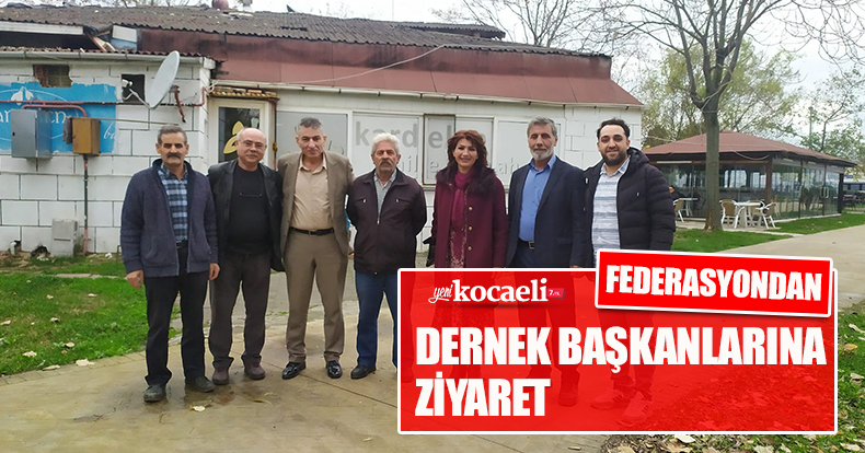 FEDERASYONDAN DERNEK BAŞKANLARINA ZİYARET