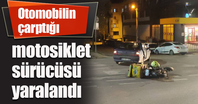Otomobilin çarptığı motosiklet sürücüsü yaralandı