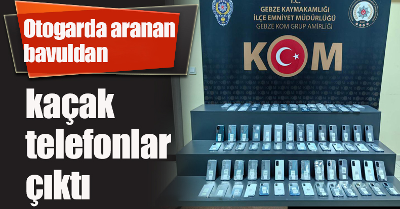 Otogarda aranan bavuldan kaçak telefonlar çıktı