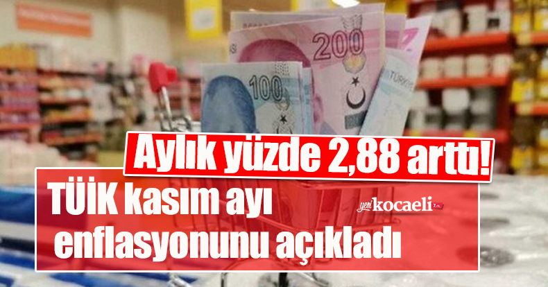TÜİK kasım ayı enflasyonunu açıkladı