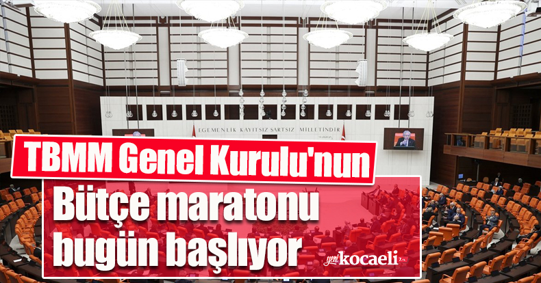 TBMM Genel Kurulu'nun bütçe maratonu bugün başlıyor