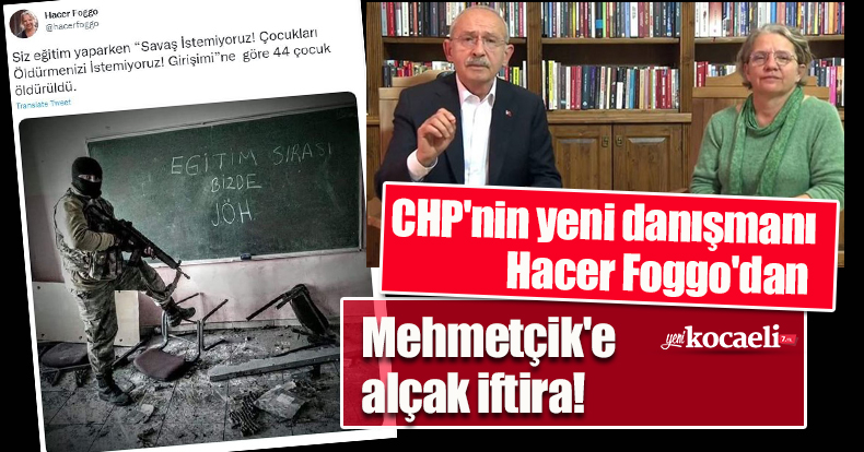 CHP'nin yeni danışmanı Hacer Foggo'dan Mehmetçik'e alçak iftira!