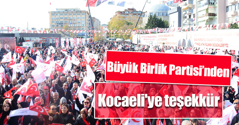 Büyük Birlik Partisi’nden Kocaeli'ye teşekkür