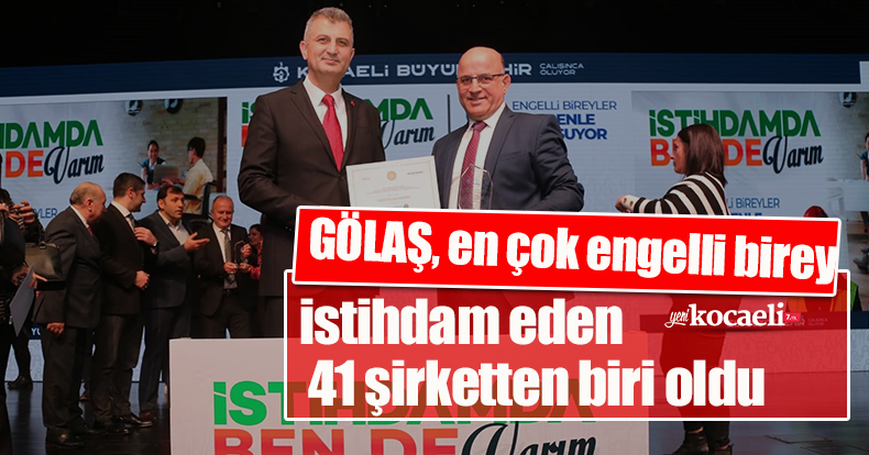 GÖLAŞ, en çok engelli birey istihdam eden 41 şirketten biri oldu