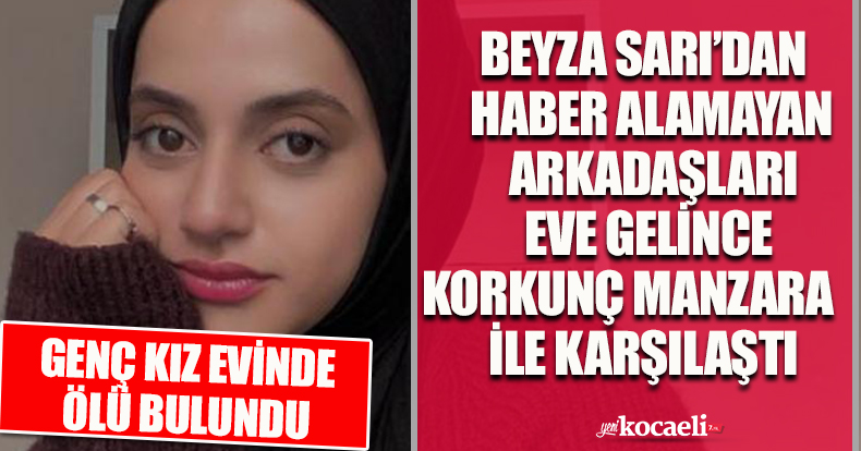 GENÇ KIZ EVİNDE ÖLÜ BULUNDU