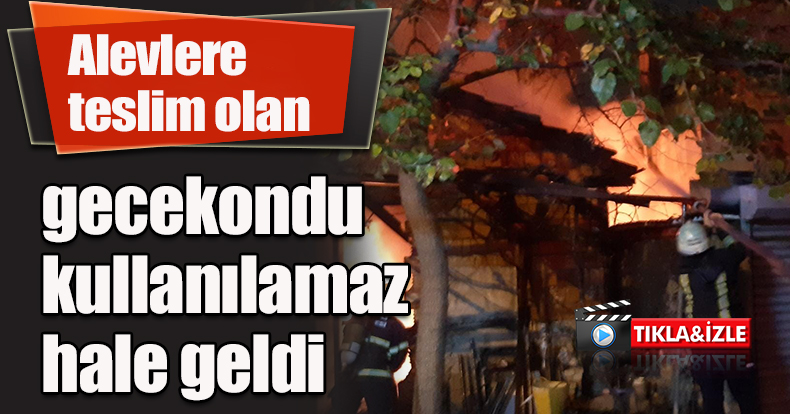 Alevlere teslim olan gecekondu kullanılamaz hale geldi