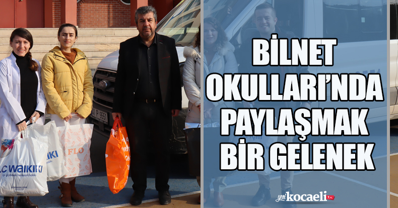 KOCAELİ BİLNET OKULLARI’NDA PAYLAŞMAK BİR GELENEK