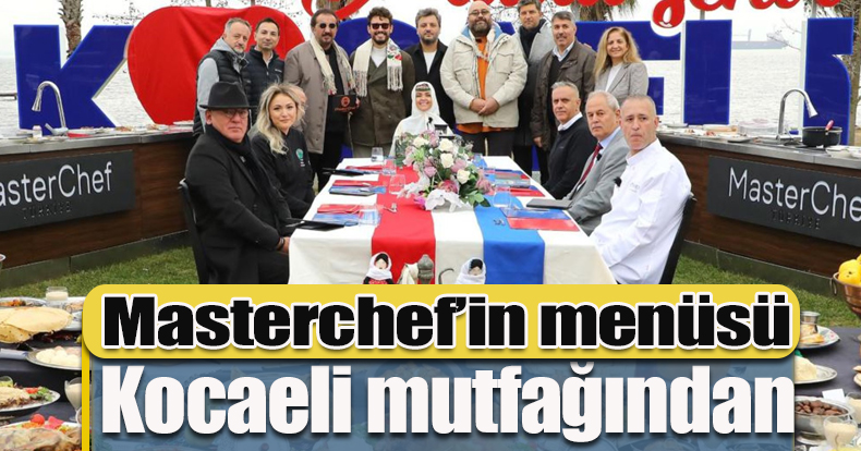 Masterchef’in menüsü Kocaeli mutfağından   