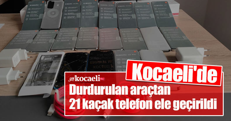  Durdurulan araçtan 21 kaçak telefon ele geçirildi