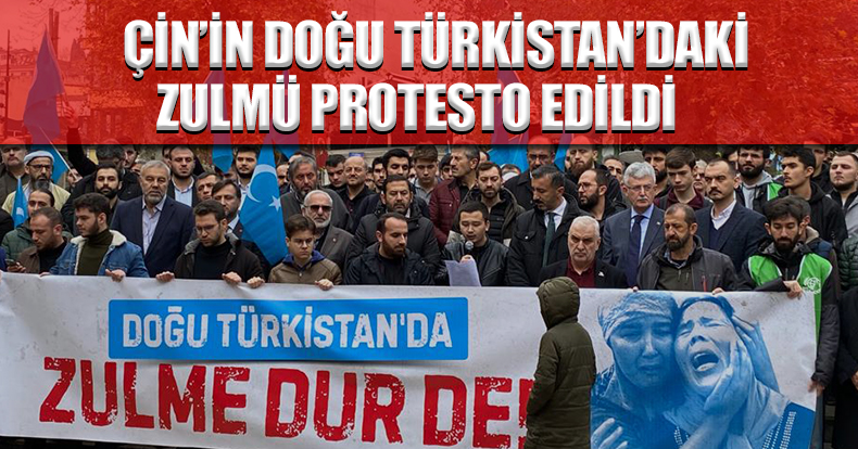 Çin'in Doğu Türkistan'daki zulmü protesto edildi