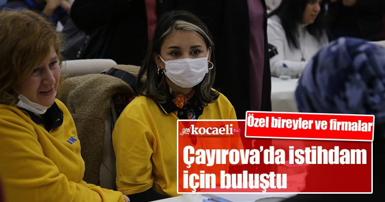 Özel bireyler ve firmalar Çayırova’da istihdam için buluştu