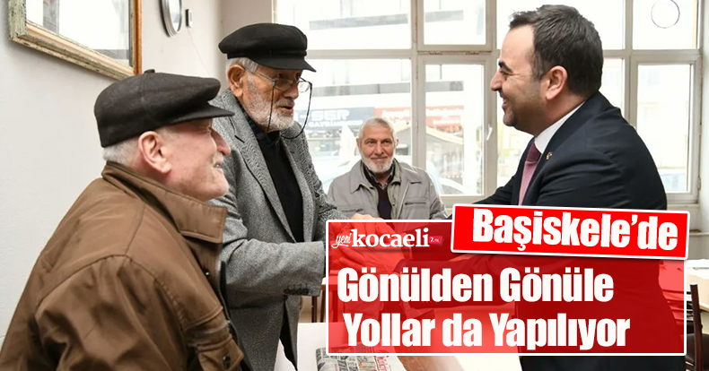 Başiskele’de Gönülden Gönüle Yollar da Yapılıyor