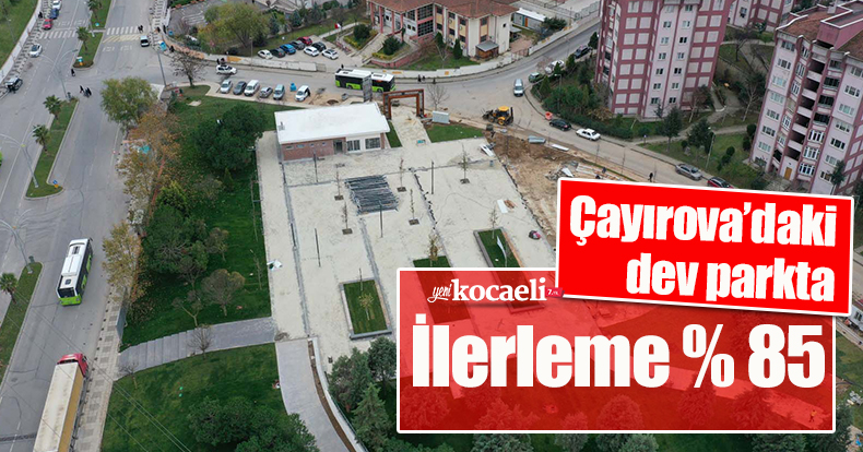 Çayırova’daki dev parkta ilerleme % 85