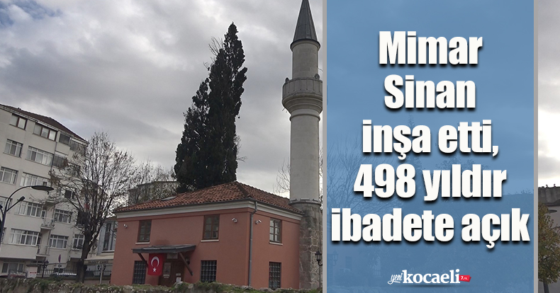Mimar Sinan inşa etti, 498 yıldır ibadete açık