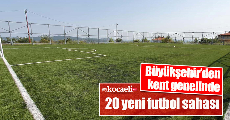 Büyükşehir’den kent genelinde 20 yeni futbol sahası