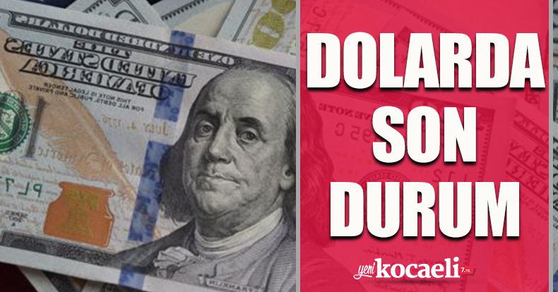 Dolarda son durum!