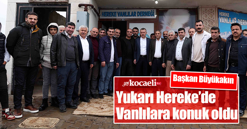 Başkan Büyükakın, Yukarı Hereke’de Vanlılara konuk oldu