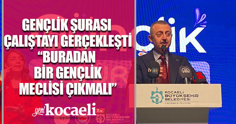 “BU SALONDAN GENÇLİK MECLİSİ ÇIKMASINI İSTERİM”