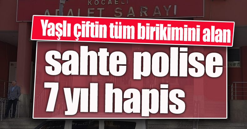 Büyük vurgun yapan sahte polis: 