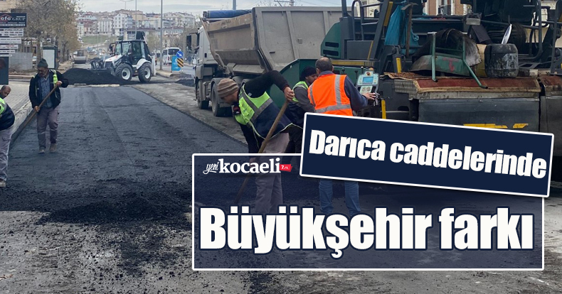 Darıca caddelerinde Büyükşehir farkı