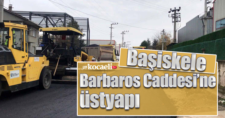 Başiskele Barbaros Caddesi’ne üstyapı