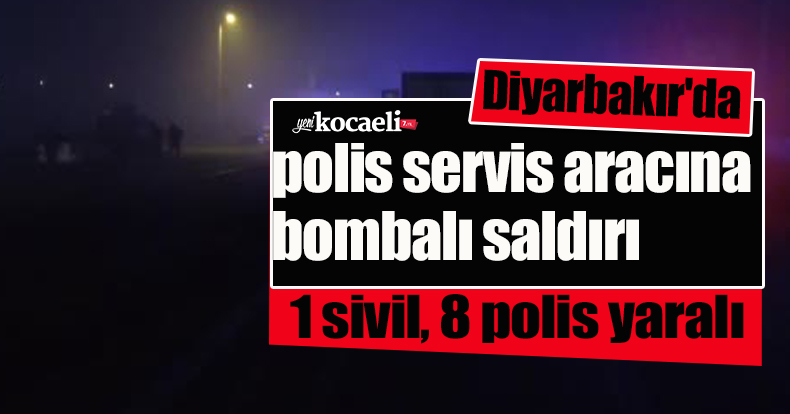 Diyarbakır'da polis servis aracına bombalı saldırı: